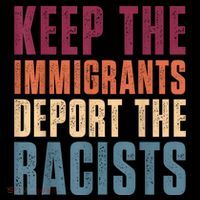 Keep The Immigrants Deport The Racists Pro Immigration Retro Coffee Mug thumb 5