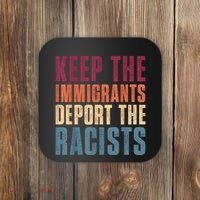 Keep The Immigrants Deport The Racists Pro Immigration Retro Coaster thumb 0