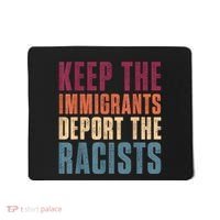 Keep The Immigrants Deport The Racists Pro Immigration Retro Mousepad thumb 0