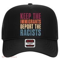 Keep The Immigrants Deport The Racists Pro Immigration Retro Hat thumb 0