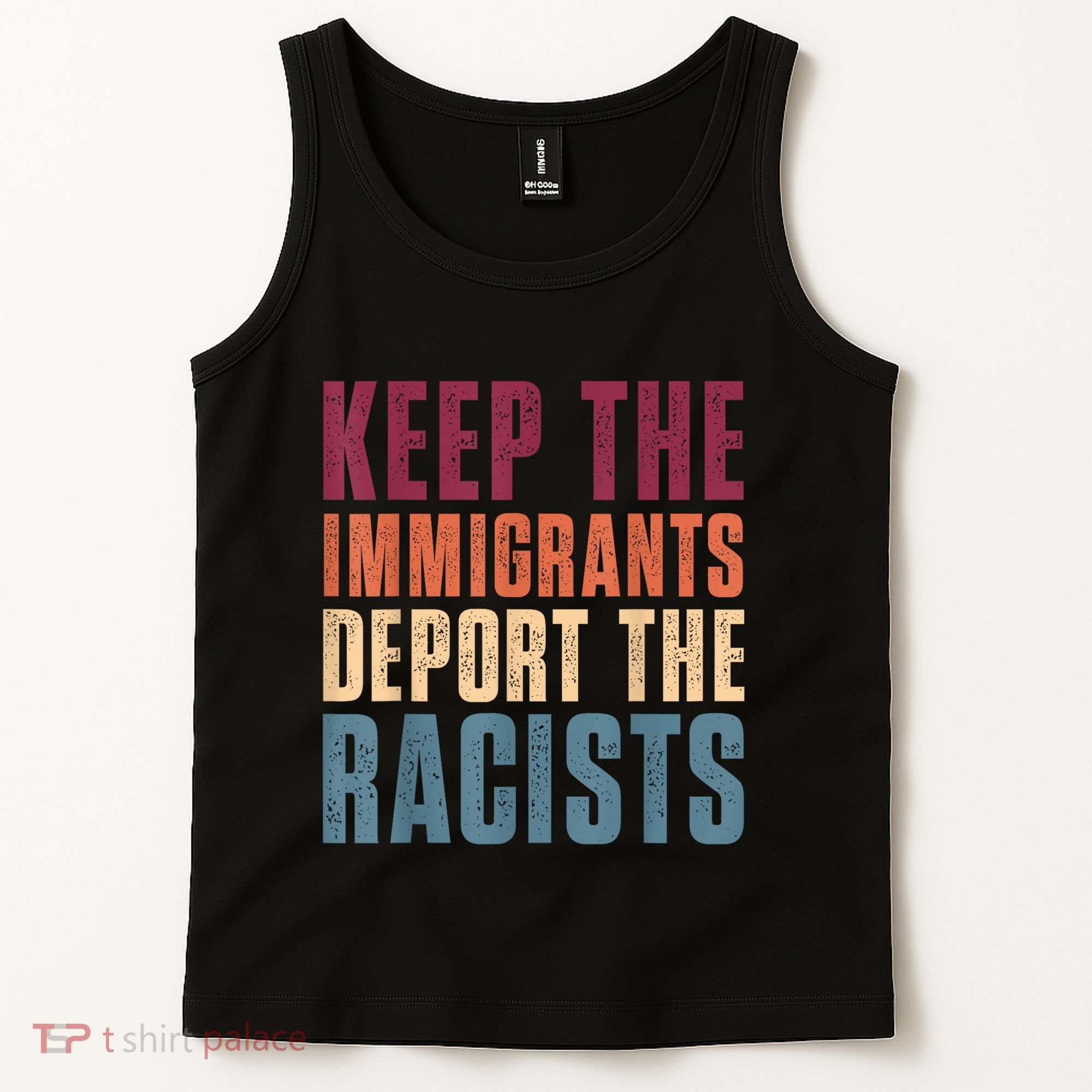Keep The Immigrants Deport The Racists Pro Immigration Retro Tank Top