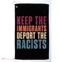 Keep The Immigrants Deport The Racists Pro Immigration Retro Golf Towel thumb 0
