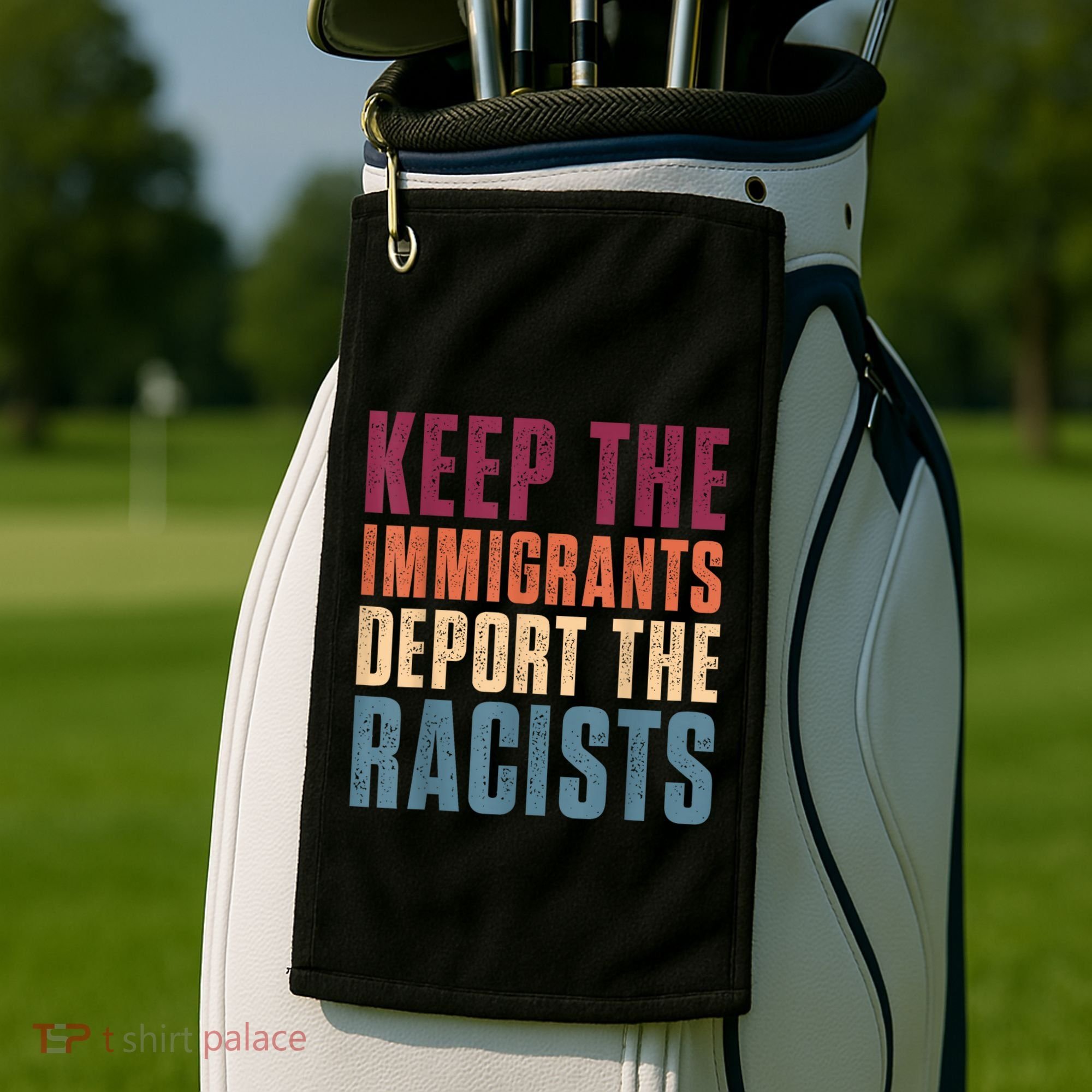 Keep The Immigrants Deport The Racists Pro Immigration Retro Golf Towel
