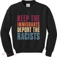 Keep The Immigrants Deport The Racists Pro Immigration Retro Kids Sweatshirt thumb 0
