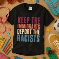 Keep The Immigrants Deport The Racists Pro Immigration Retro Kids T-Shirt thumb 3