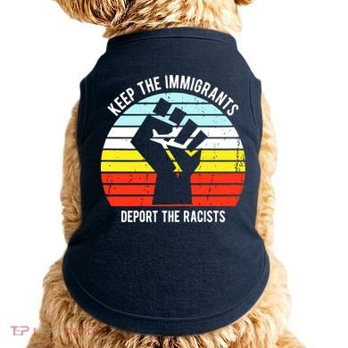 Keep The Immigrants Deport The Racists Doggie Tank