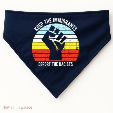 Keep The Immigrants Deport The Racists USA-Made Doggie Bandana