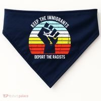 Keep The Immigrants Deport The Racists USA-Made Doggie Bandana thumb 0