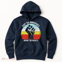 Keep The Immigrants Deport The Racists Hoodie thumb 0