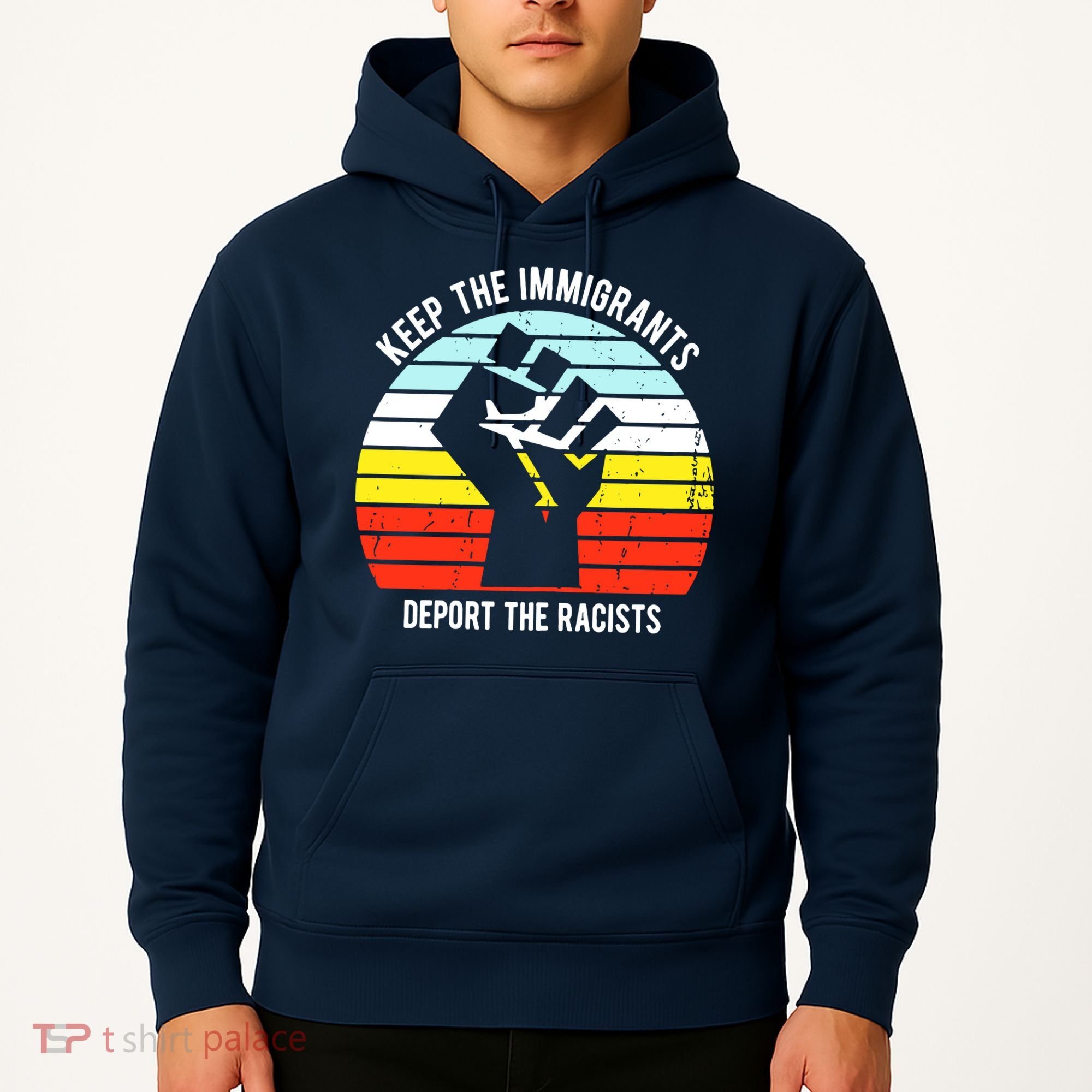 Keep The Immigrants Deport The Racists Hoodie