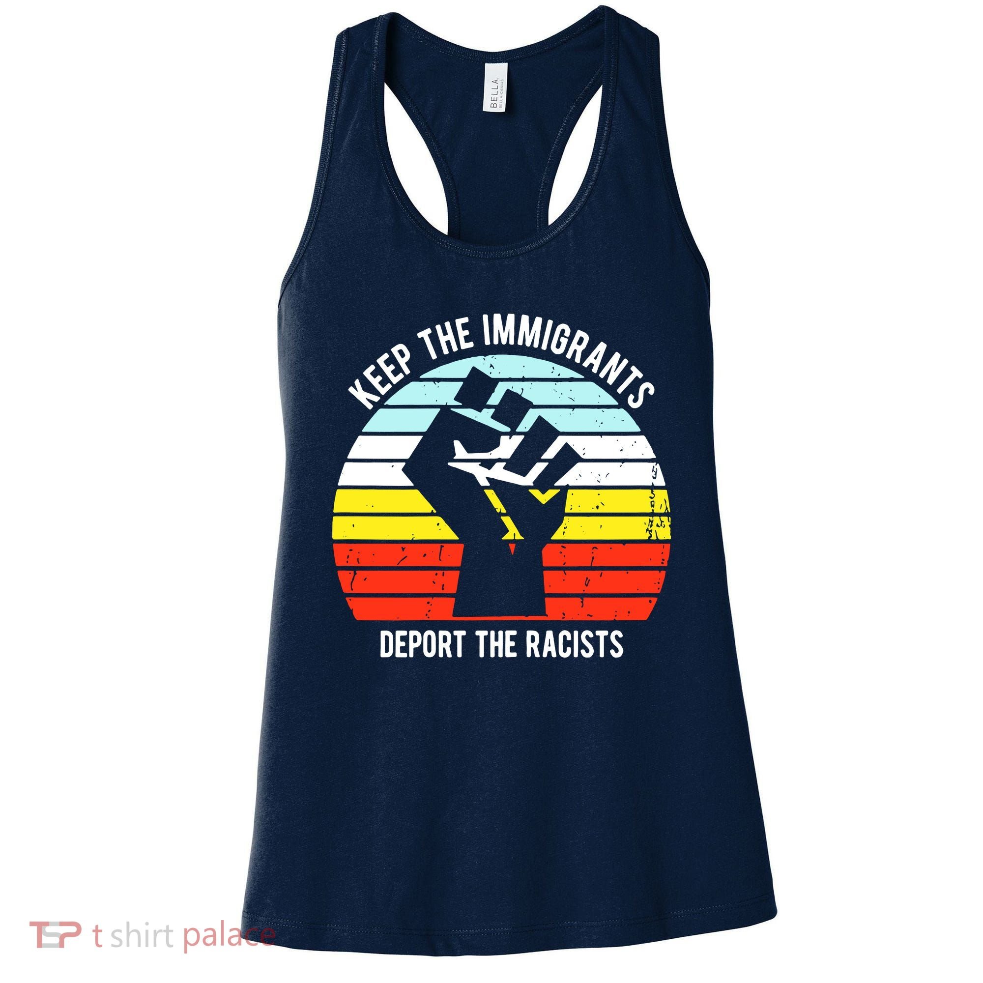 Keep The Immigrants Deport The Racists Women's Tank Top