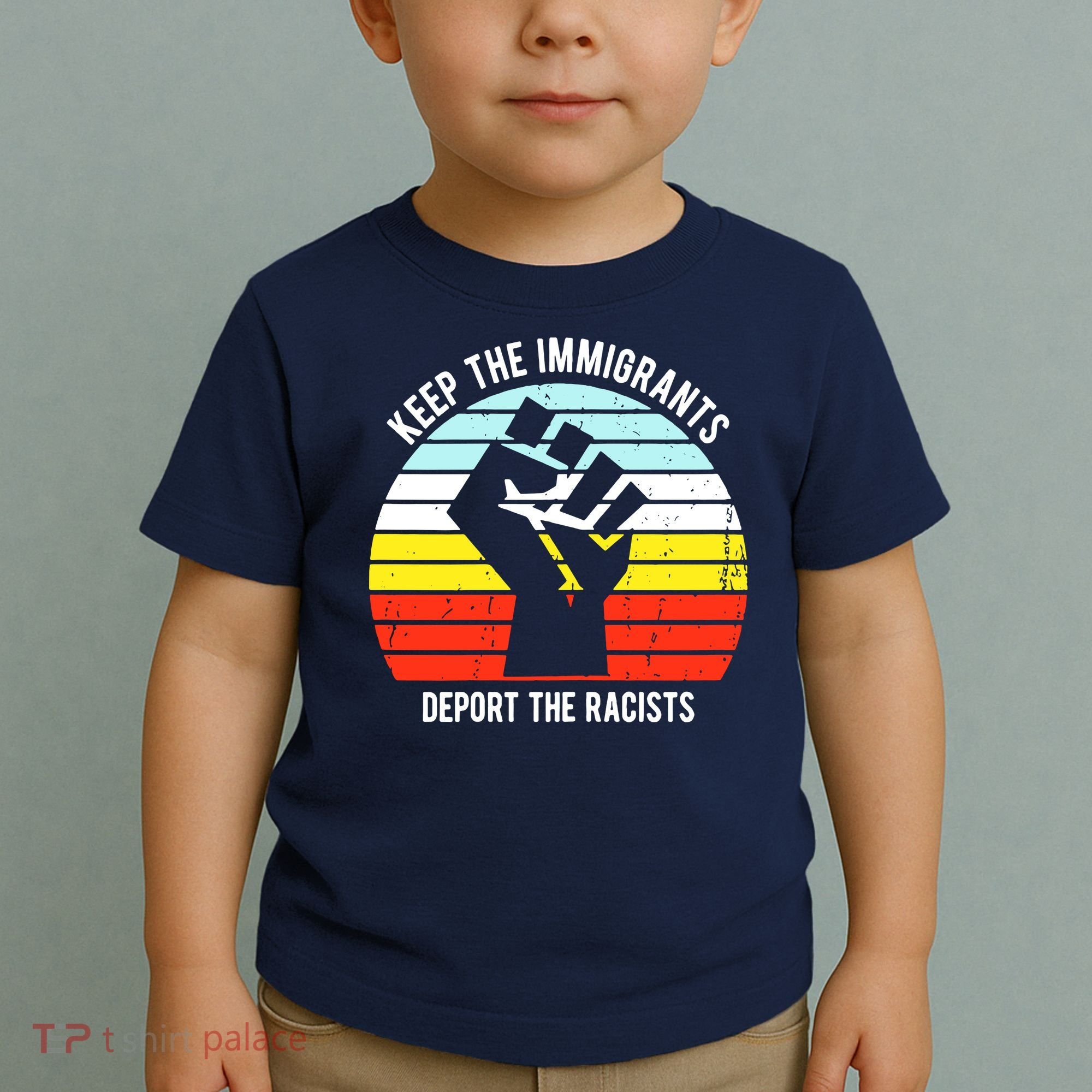 Keep The Immigrants Deport The Racists Toddler T-Shirt