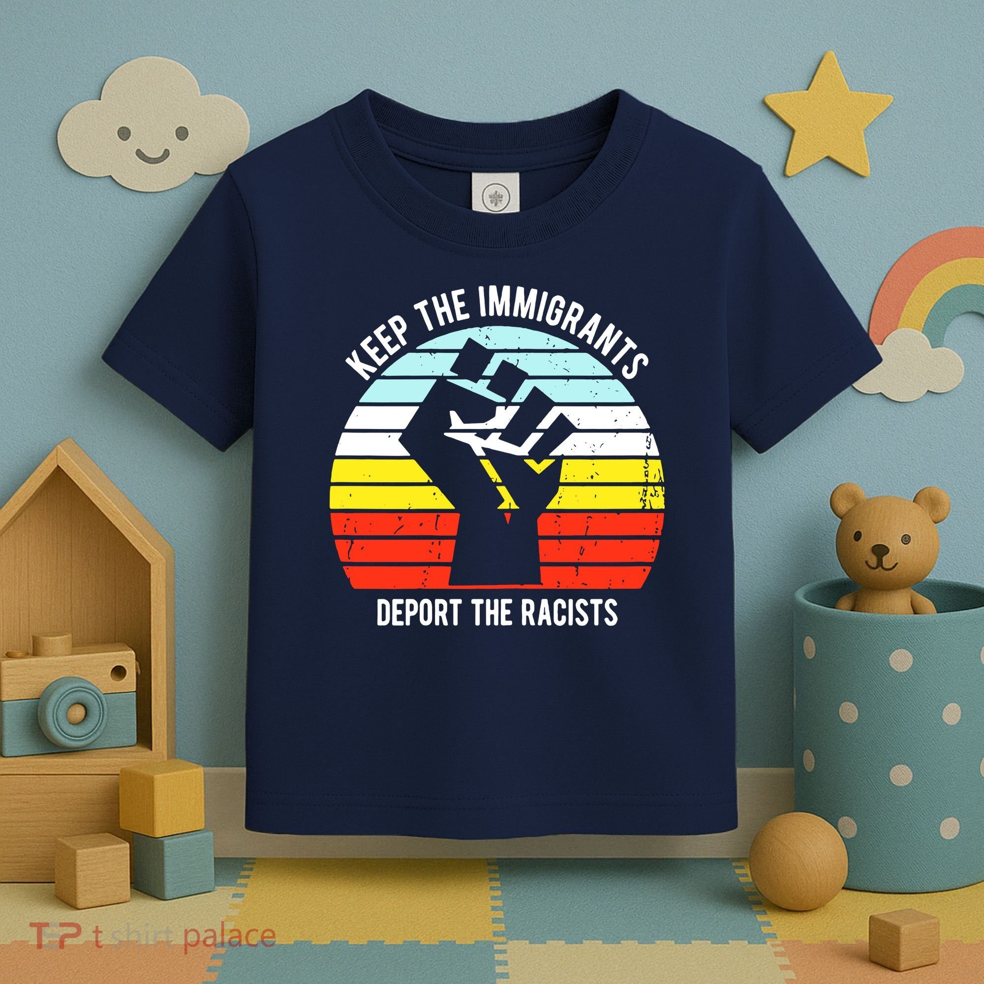 Keep The Immigrants Deport The Racists Toddler T-Shirt