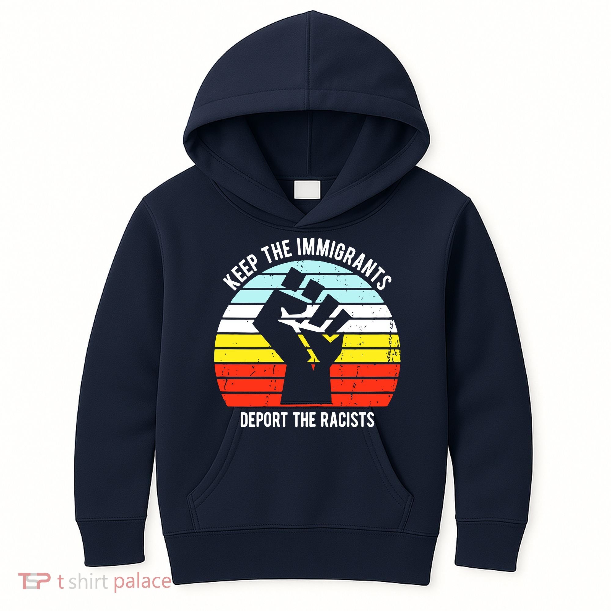 Keep The Immigrants Deport The Racists Kids Hoodie