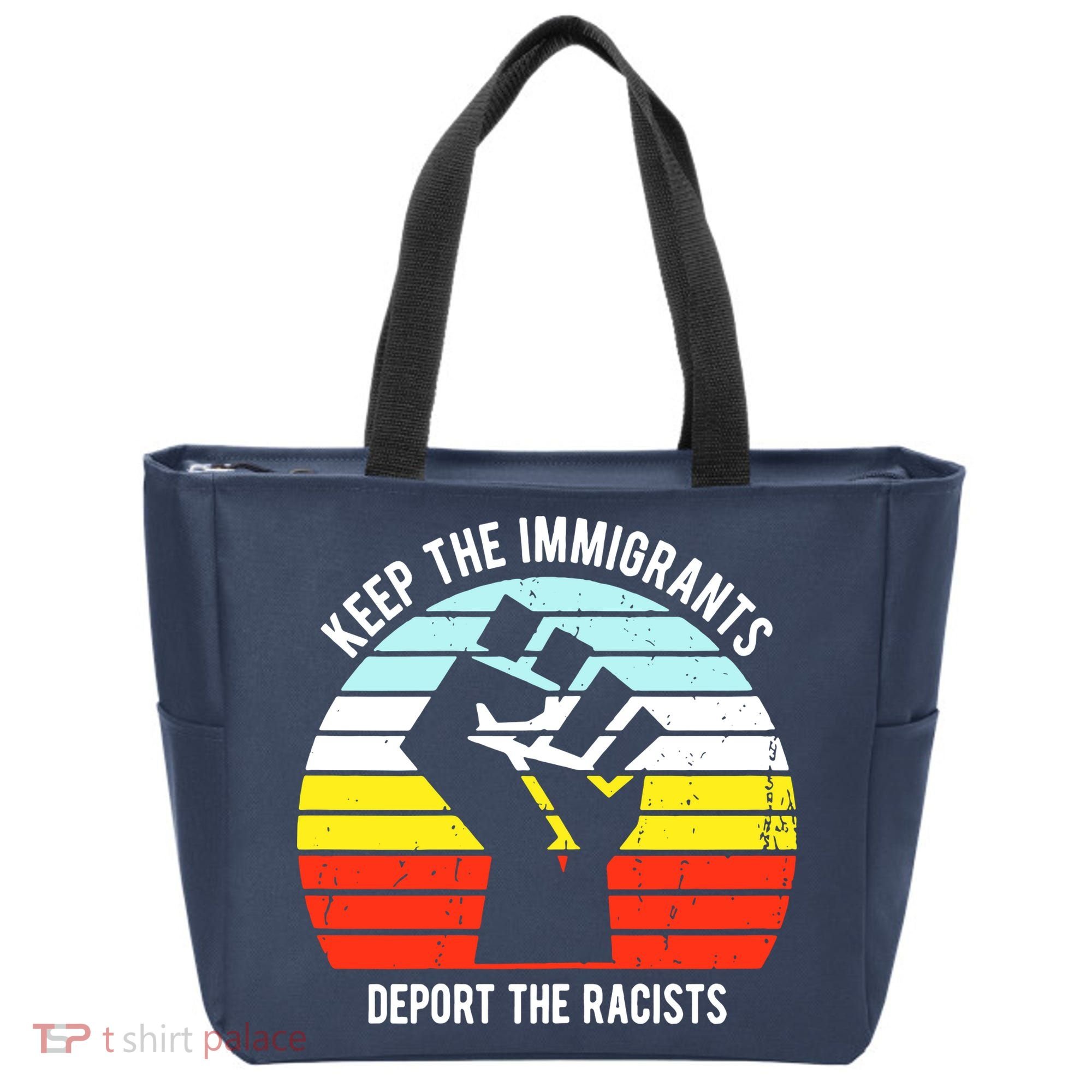 Keep The Immigrants Deport The Racists Tote Bag