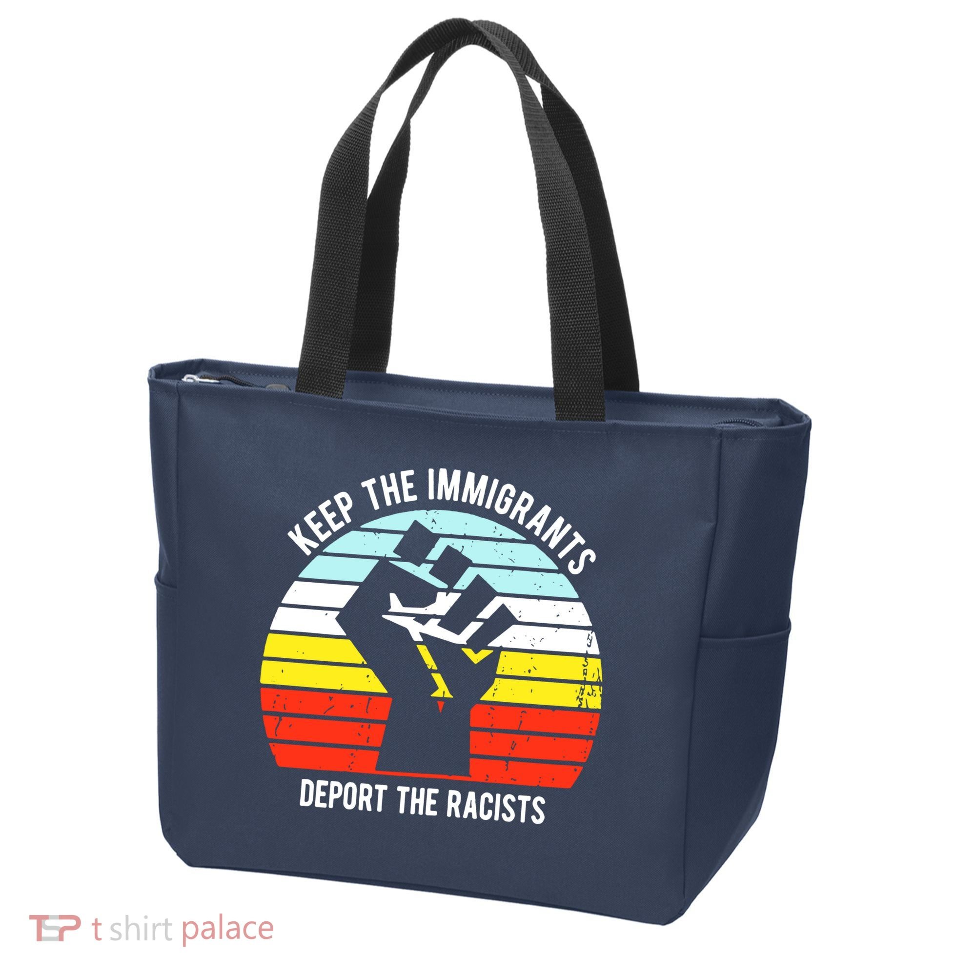 Keep The Immigrants Deport The Racists Tote Bag