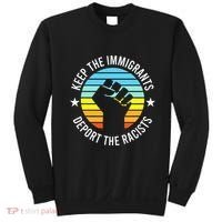 Keep The Immigrants Deport The Racists No Racism Sweatshirt thumb 0