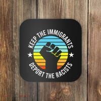 Keep The Immigrants Deport The Racists No Racism Coaster thumb 0