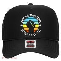 Keep The Immigrants Deport The Racists No Racism Hat thumb 0