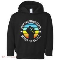 Keep The Immigrants Deport The Racists No Racism Toddler Hoodie thumb 0