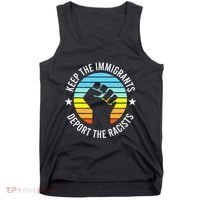 Keep The Immigrants Deport The Racists No Racism Tank Top thumb 0