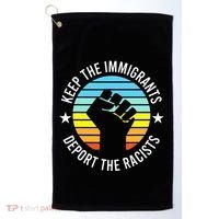 Keep The Immigrants Deport The Racists No Racism Golf Towel thumb 0
