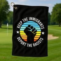 Keep The Immigrants Deport The Racists No Racism Golf Towel thumb 1