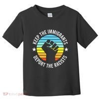 Keep The Immigrants Deport The Racists No Racism Toddler T-Shirt thumb 0