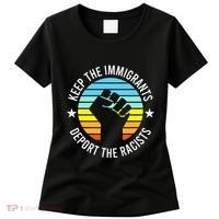 Keep The Immigrants Deport The Racists No Racism Women's T-Shirt thumb 0