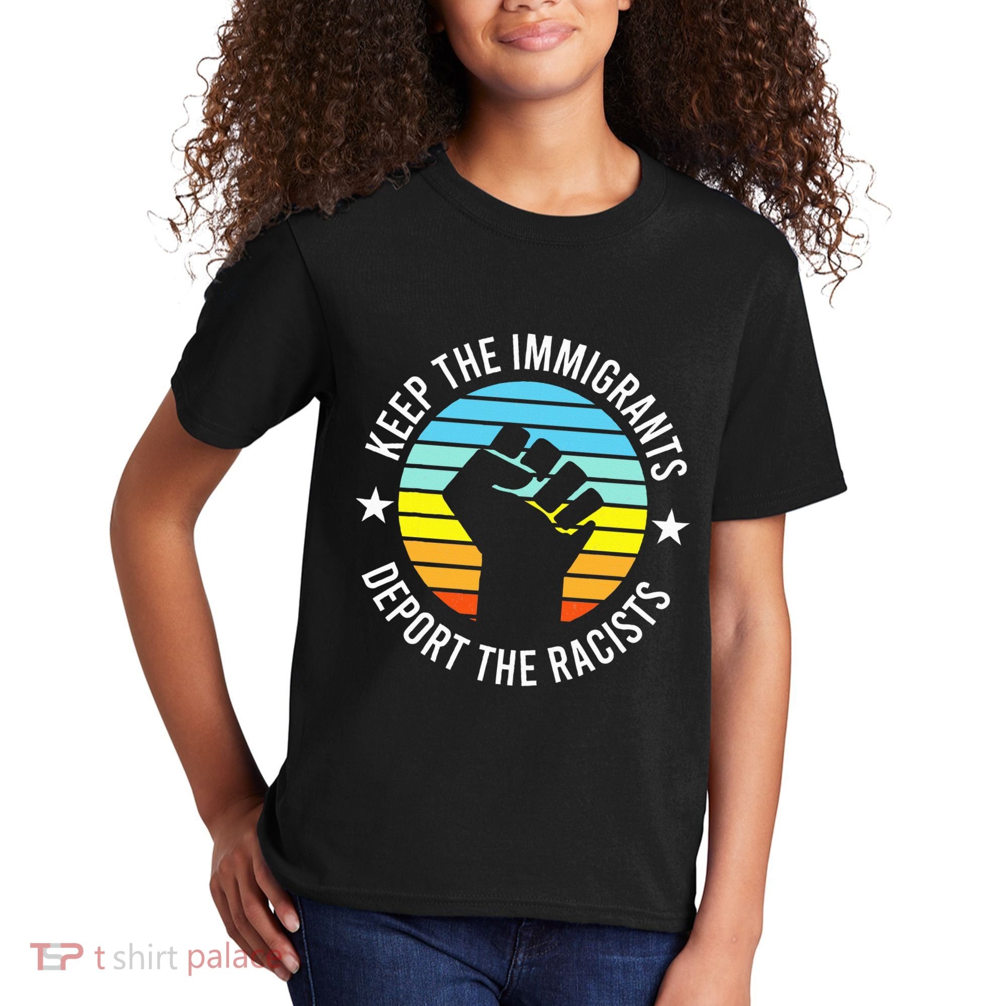 Keep The Immigrants Deport The Racists No Racism Kids T-Shirt