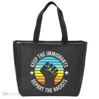 Keep The Immigrants Deport The Racists No Racism Tote Bag thumb 0