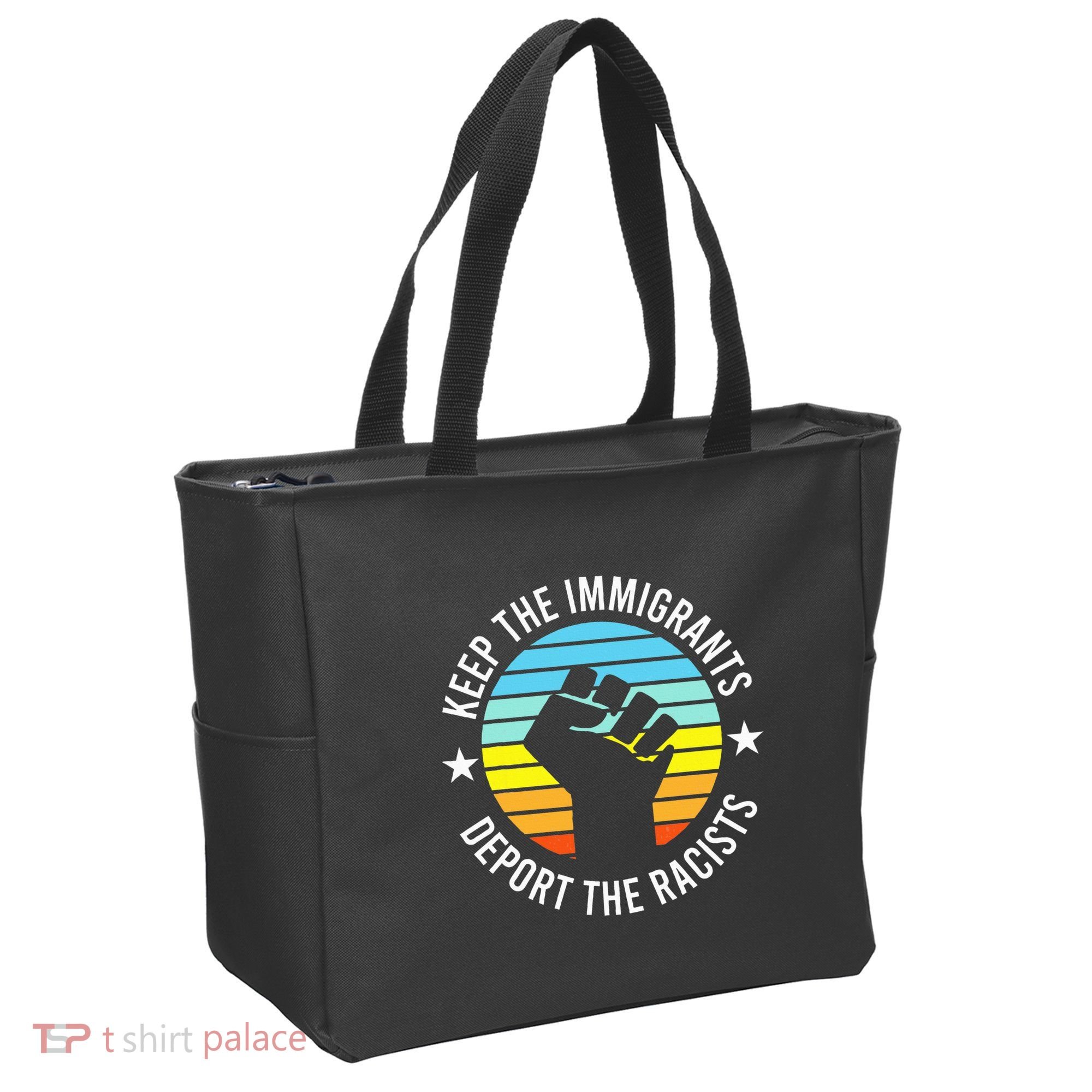 Keep The Immigrants Deport The Racists No Racism Tote Bag
