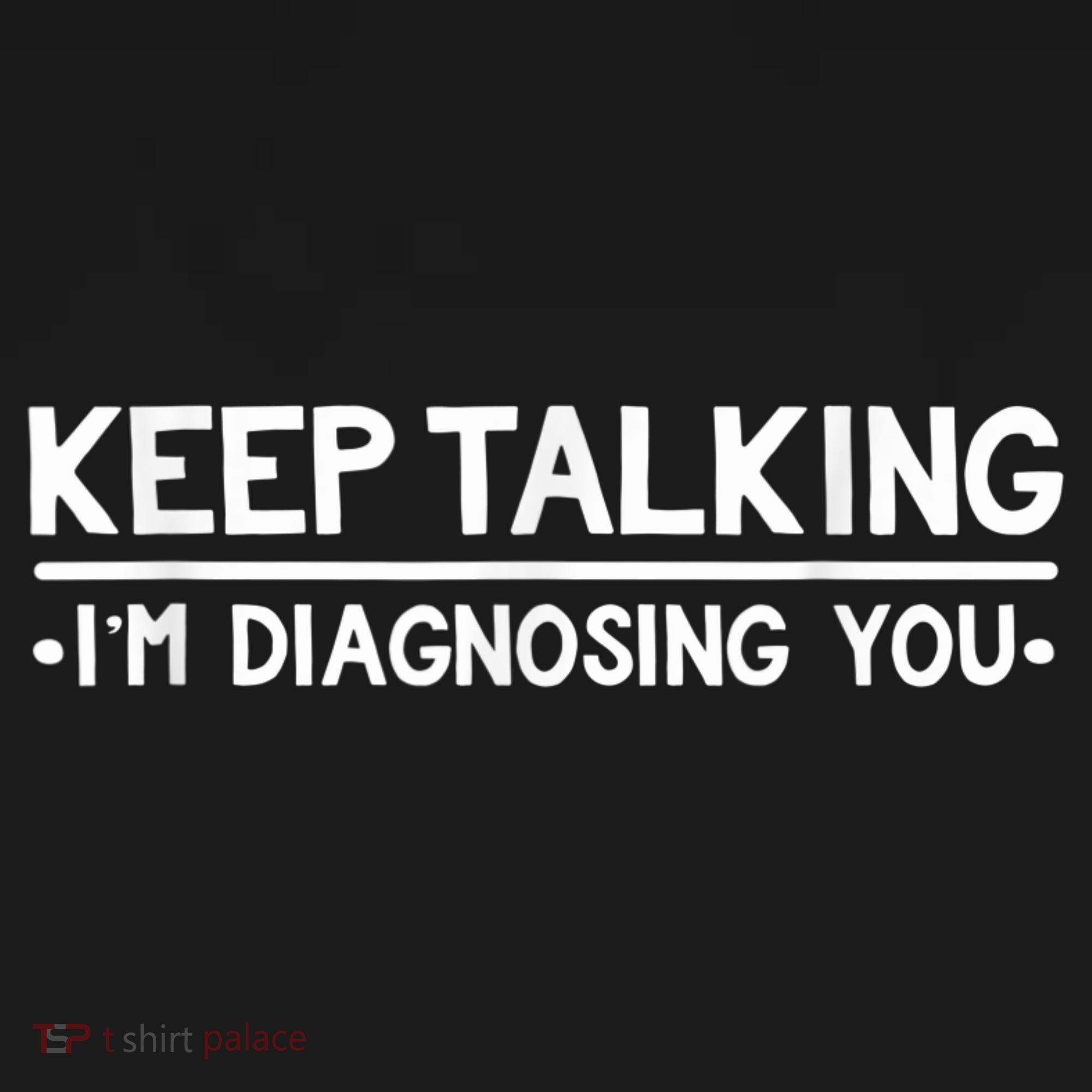 Keep Talking I'm Diagnosing You Funny Psychology Hoodie