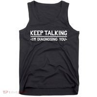 Keep Talking I'm Diagnosing You Funny Psychology Tank Top thumb 0