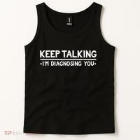 Keep Talking I'm Diagnosing You Funny Psychology Tank Top thumb 2