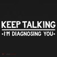 Keep Talking I'm Diagnosing You Funny Psychology Women's T-Shirt thumb 6