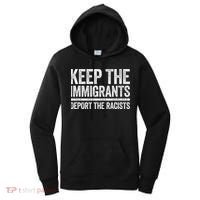 Keep The Immigrants Deport The Racists Pro Immigration Women's Hoodie thumb 0