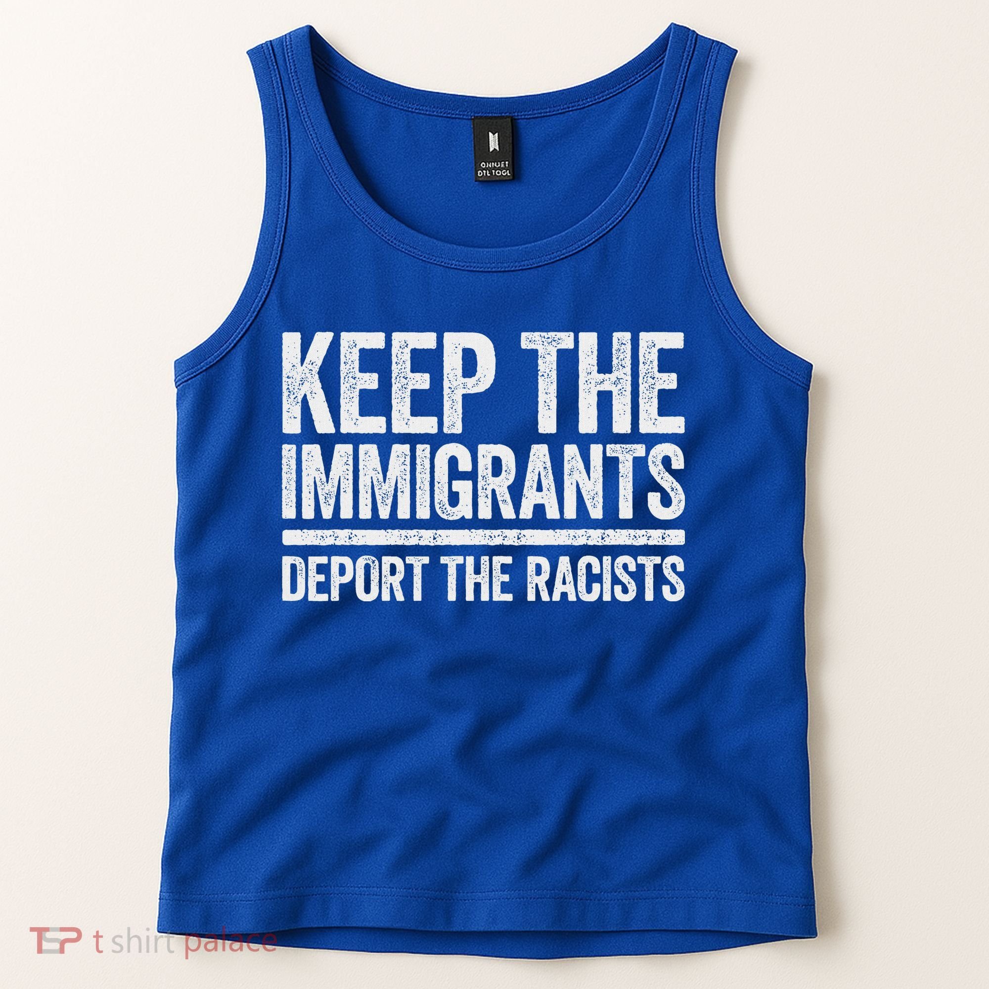 Keep The Immigrants Deport The Racists Pro Immigration Tank Top