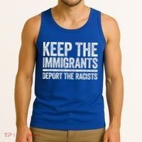 Keep The Immigrants Deport The Racists Pro Immigration Tank Top thumb 3