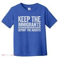 Keep The Immigrants Deport The Racists Pro Immigration Toddler T-Shirt thumb 0