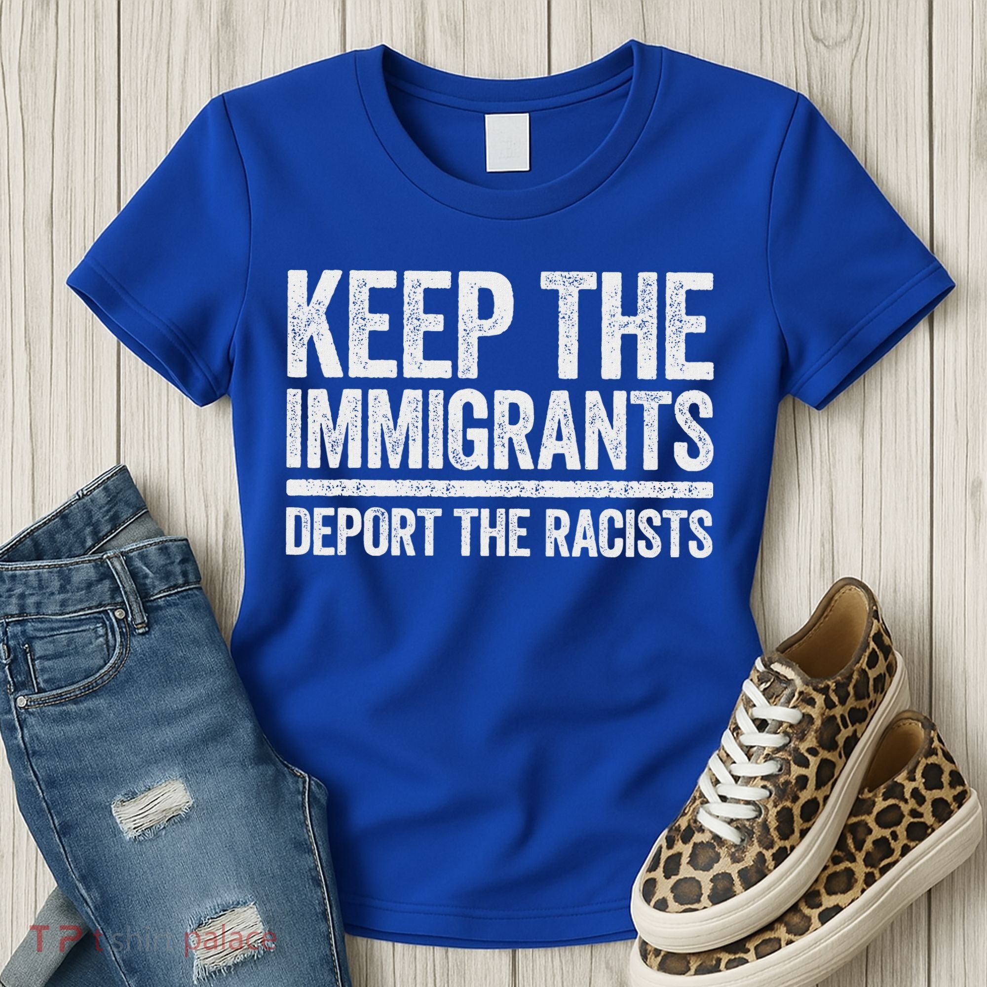 Keep The Immigrants Deport The Racists Pro Immigration Women's T-Shirt