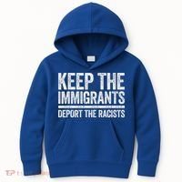 Keep The Immigrants Deport The Racists Pro Immigration Kids Hoodie thumb 0
