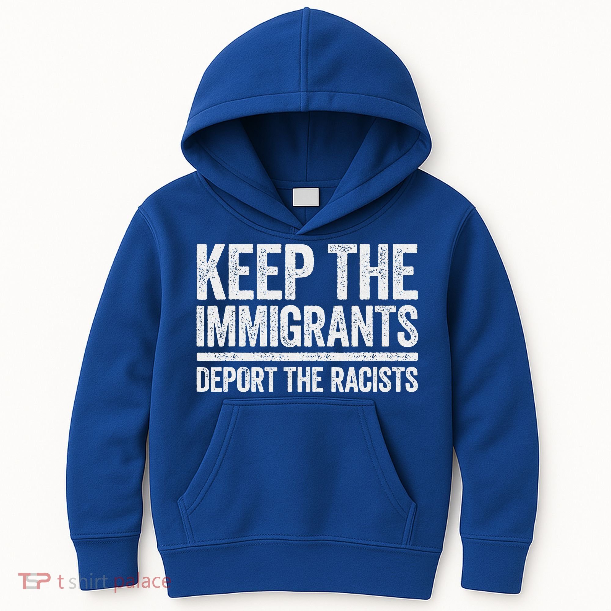 Keep The Immigrants Deport The Racists Pro Immigration Kids Hoodie