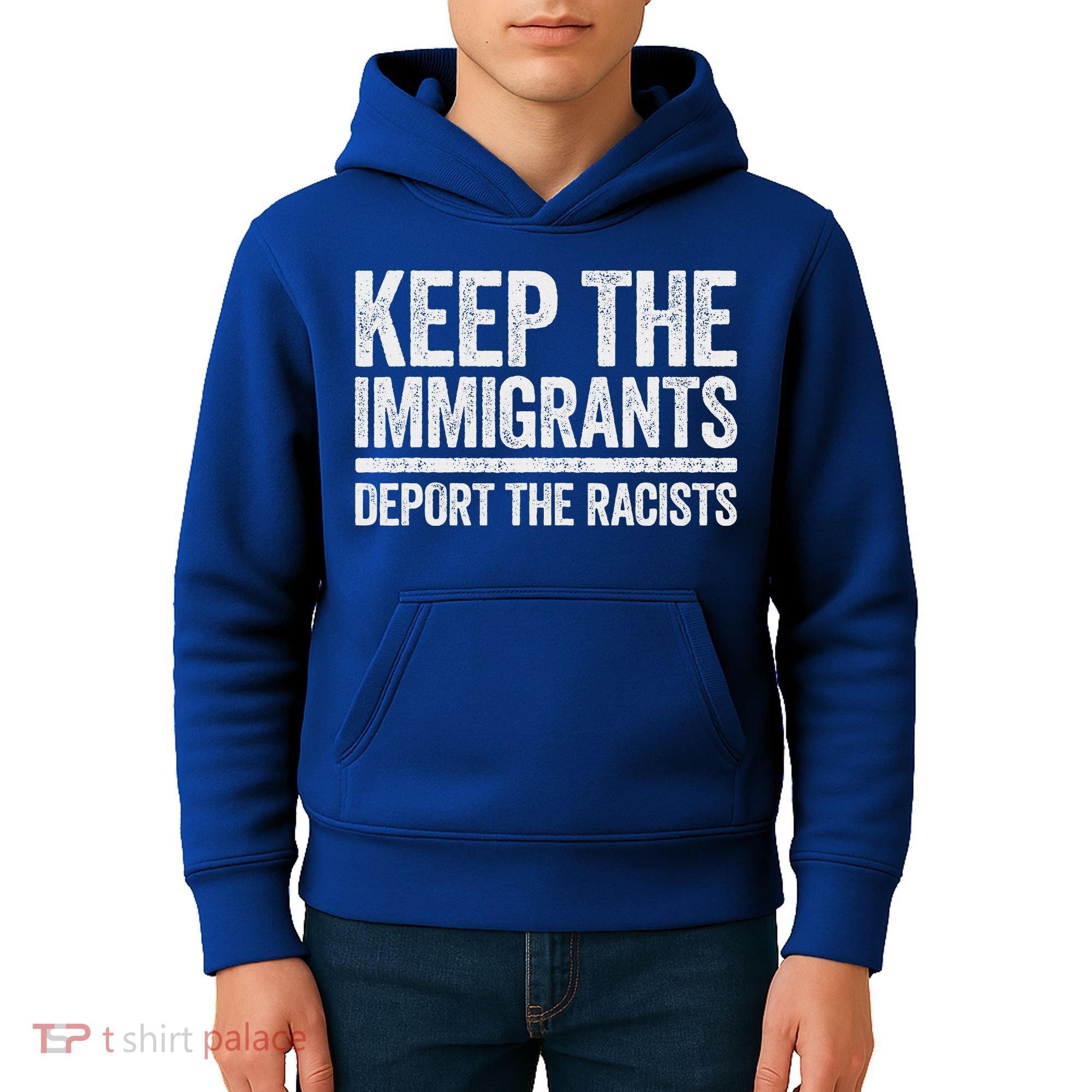 Keep The Immigrants Deport The Racists Pro Immigration Kids Hoodie