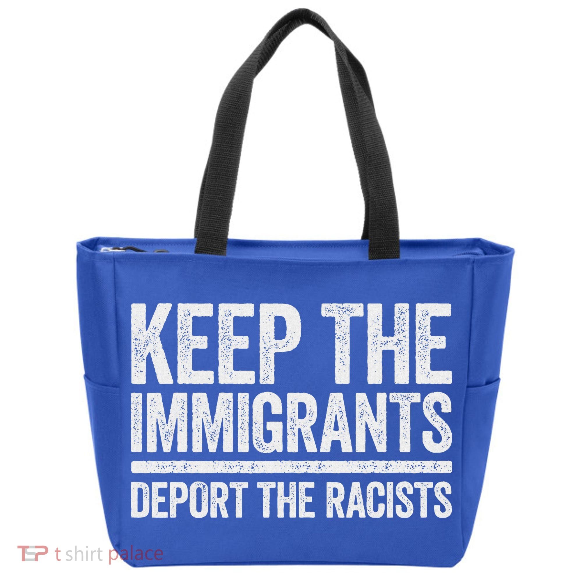 Keep The Immigrants Deport The Racists Pro Immigration Tote Bag