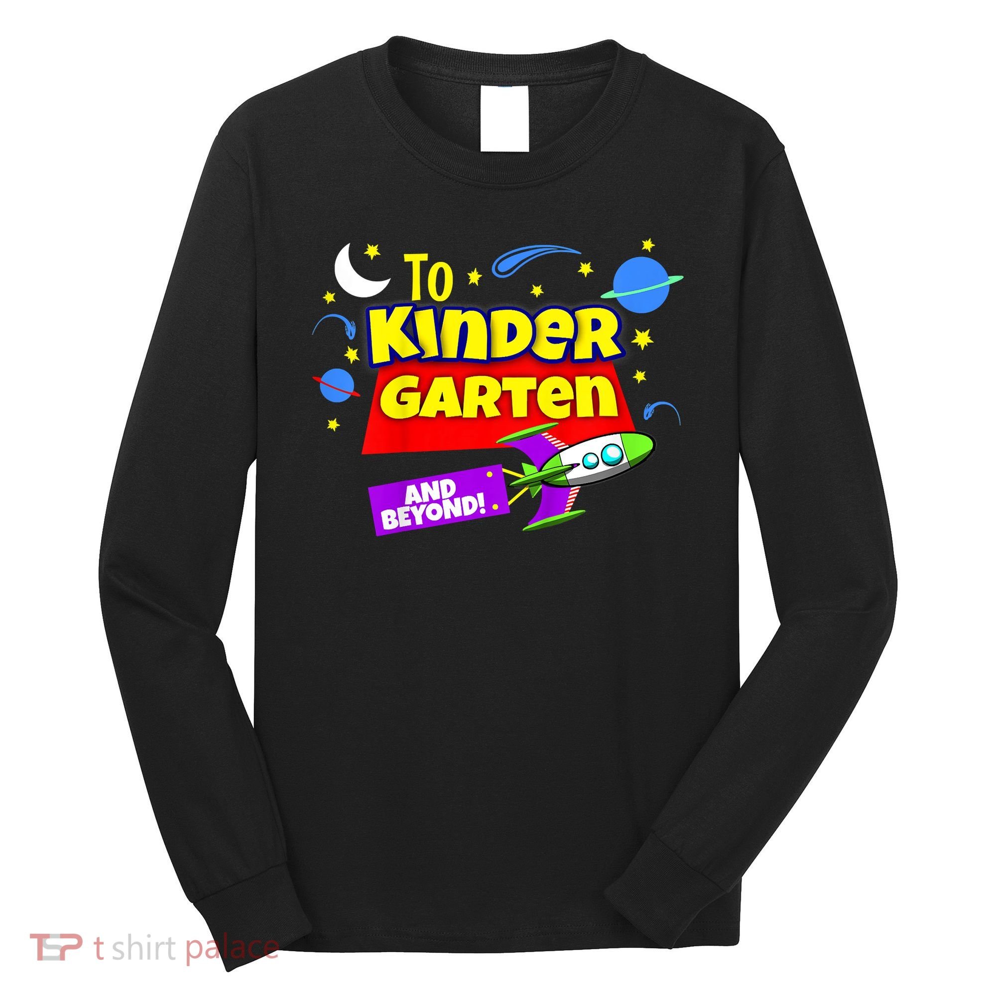 Kids To Infinity And Beyond Back To School Kindergarten Long Sleeve Shirt