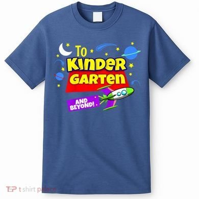 Kids To Infinity And Beyond Back To School Kindergarten T-Shirt