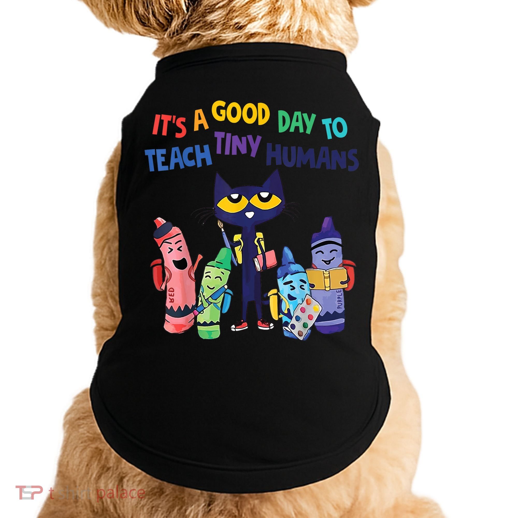 Kindergarten Teacher It's A Good Day To Teach Tiny Humans Funny Gift Doggie Tank