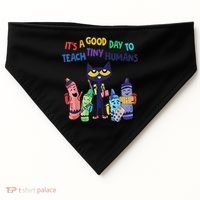 Kindergarten Teacher It's A Good Day To Teach Tiny Humans Funny Gift USA-Made Doggie Bandana thumb 0