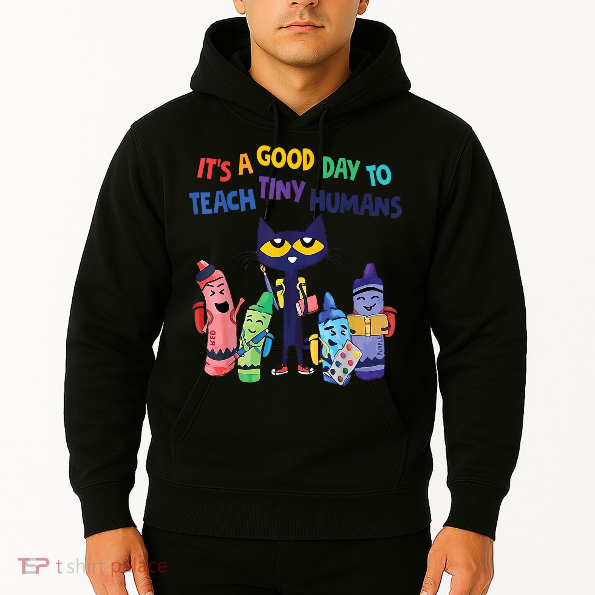 Kindergarten Teacher It's A Good Day To Teach Tiny Humans Funny Gift Hoodie